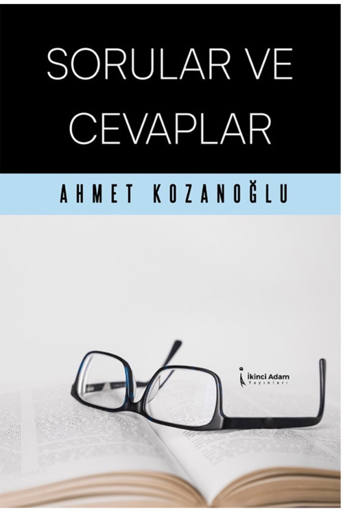 SORULAR VE CEVAPLAR - AHMET KOZANOĞLU