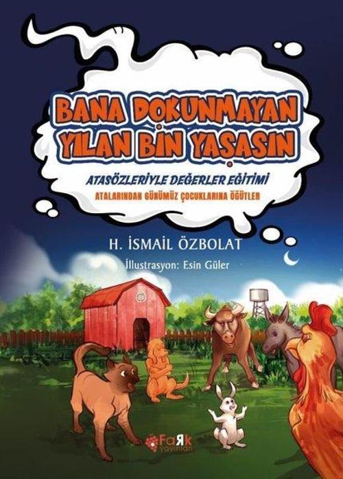 Bana Dokunmayan Yılan Bin Yaşasın - Atasözleriyle Değerler Eğitimi