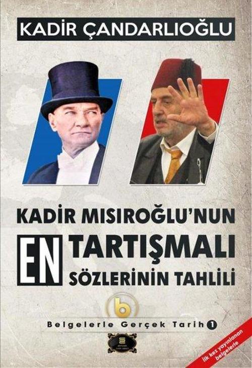 Kadir Mısıroğlu'nun En Tartışmalı Sözlerinin Tahlili - Belgelerle Gerçek Tarih 1