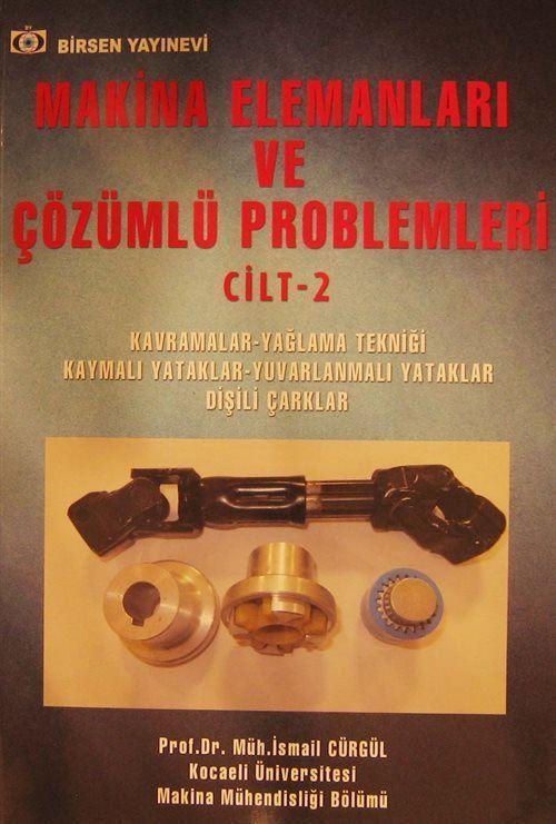 Makine Elemanları ve Çözümlü Problemleri Cilt:2