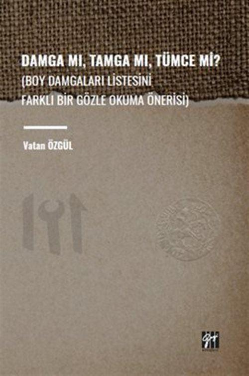 Damga Mı, Tamga Mı, Tümce Mi? & (Boy Damgaları Listesini Farklı Bir Gözle Okuma Önerisi)