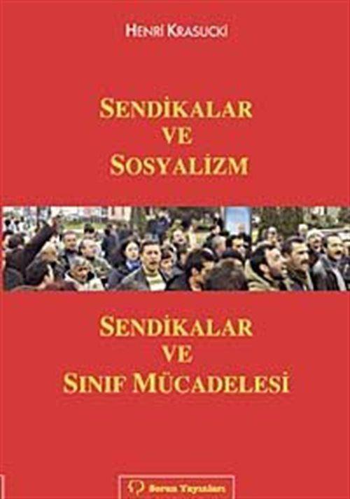 Sendikalar ve Sosyalizm & Sendikalar ve Sınıf Mücadelesi