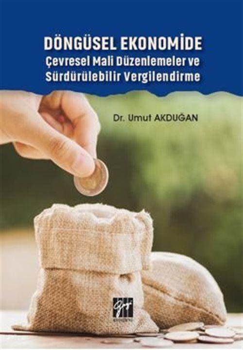 Gazi Kitabevi Döngüsel Ekonomide Çevresel Mali Düzenlemeler ve Sürdürülebilir Vergilendirme