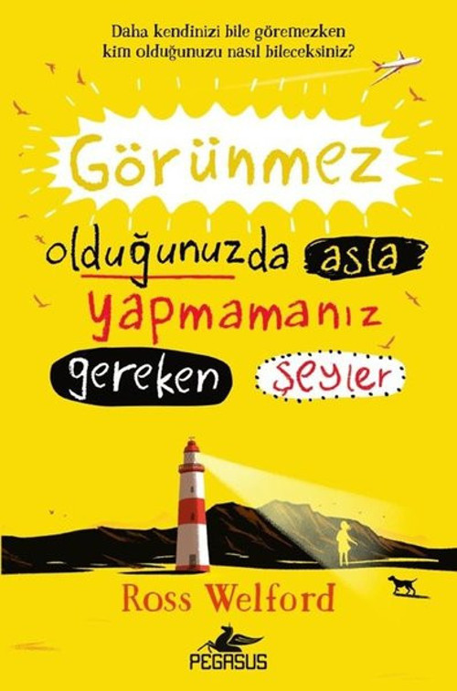 Görünmez Olduğunuzda Asla Yapmamanız Gereken Şeyler