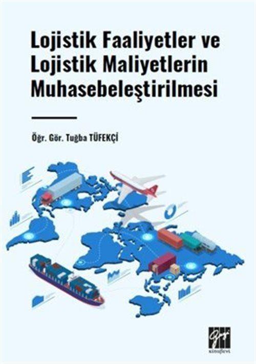 Gazi Kitabevi Lojistik Faaliyetler ve Lojistik Maliyetlerin Muhasebeleştirilmesi