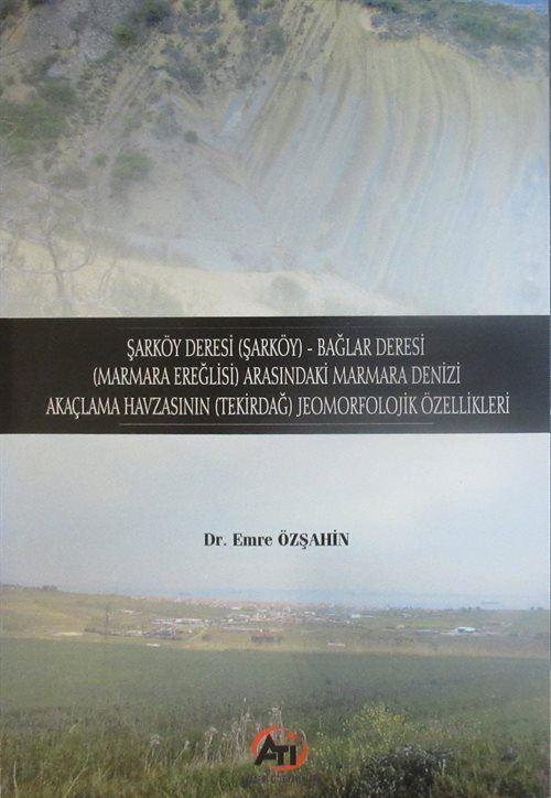 Şarköy Deresi (Şarköy) - Bağlar Deresi (Marmara Ereğlisi) Arasındaki Marmara Denizi Akaçlama Havzasının (Tekirdağ) Je...