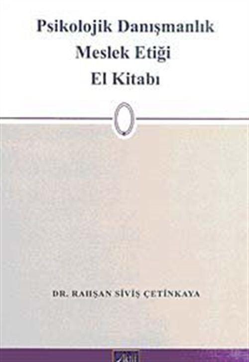Psikolojik Danışmalık Meslek Etiği El Kitabı