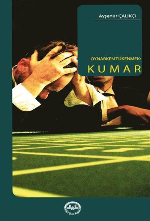 Oynarken Tükenmek- Kumar