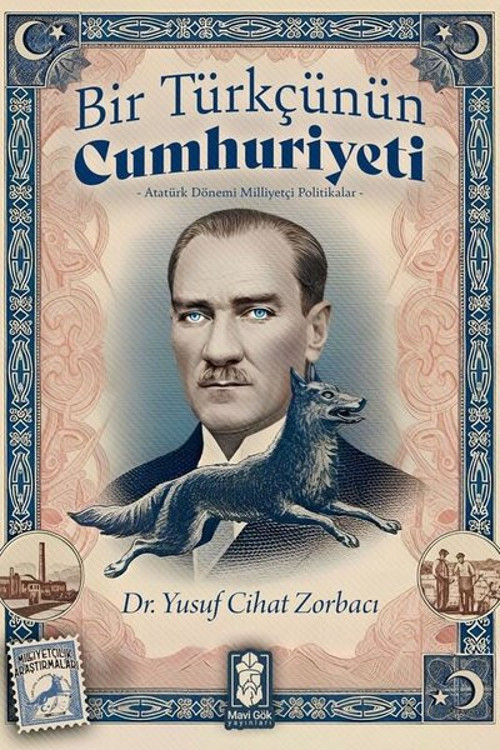 Bir Türkçünün Cumhuriyeti: Atatürk Dönemi Milliyetçi Politikalar