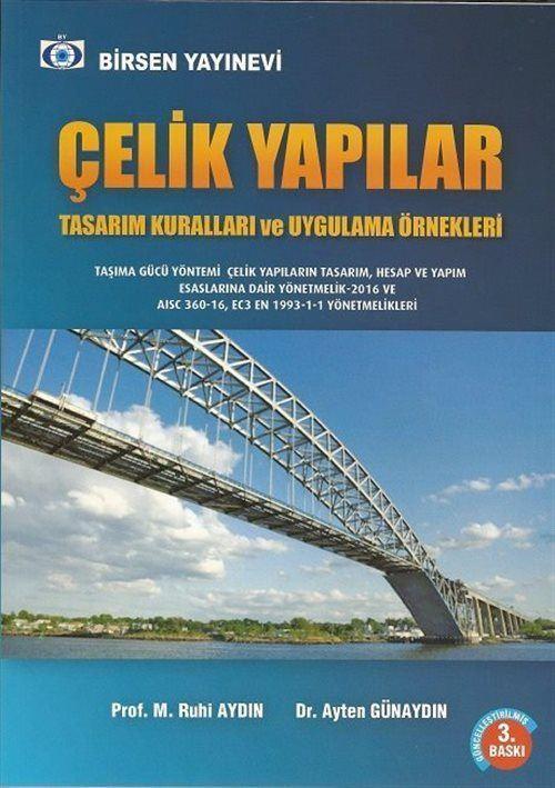 Çelik Yapılar - Taşıma Gücü Yöntemi EC3 En 1993-1-1 AISC 360-10 Yönetmelikleri Uygulamalar