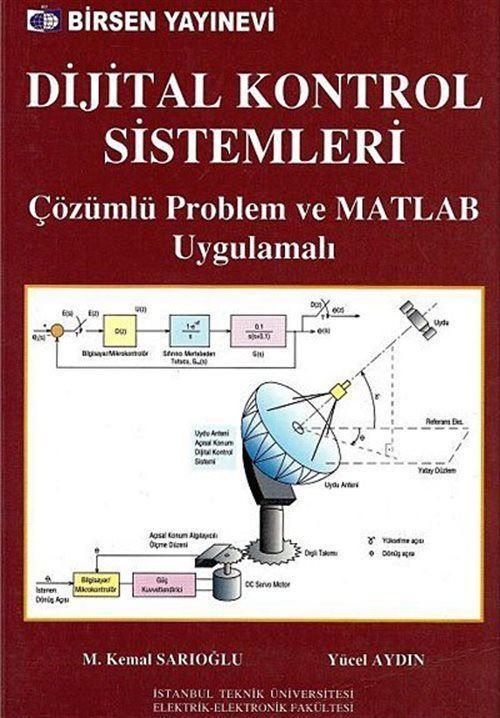 Dijital Kontrol Sistemleri - Çözümlü Problem ve MATLAB Uygulamalı