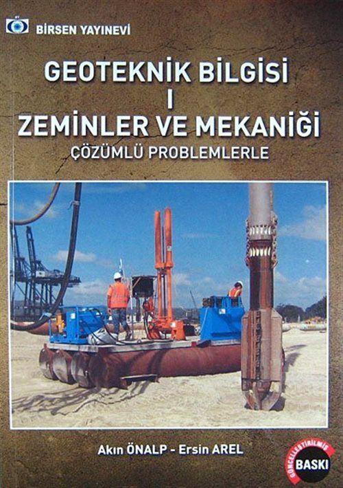 Geoteknik Bilgisi 1 - Çözümlü Problemlerle Zeminler ve Mekaniği