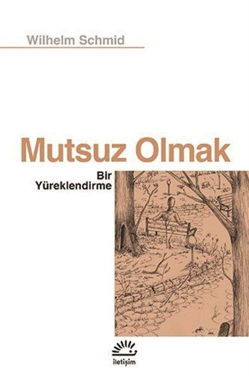 Mutsuz Olmak - Bir Yüreklendirme