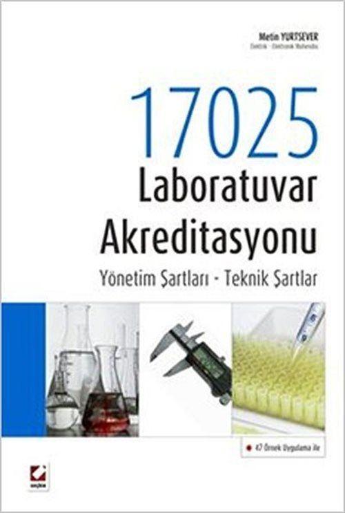 17025 Laboratuvar Akreditasyonu - Yönetim Şartları-Teknik Şartlar