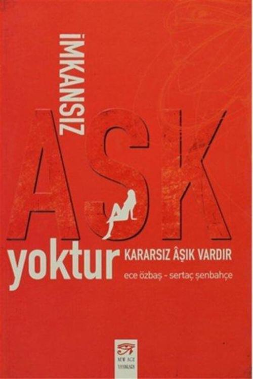 İmkansız Aşk Yoktur Kararsız Aşık Vardır