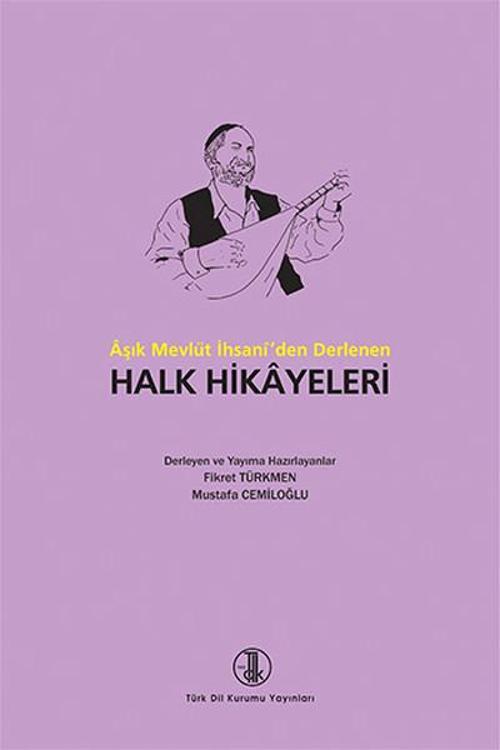 Aşık Mevlüt İhsani'den Derlenen Halk Hikayeleri