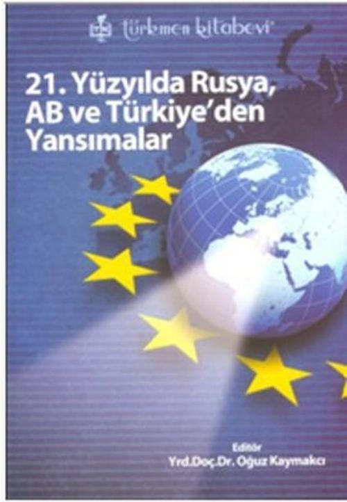 21. Yüzyılda Rusya, AB ve Türkiye'den Yansımalar