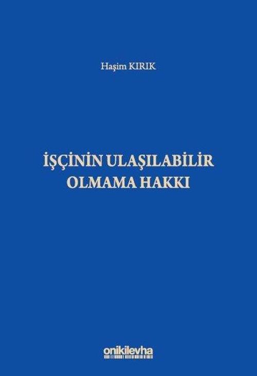 İşçinin Ulaşılabilir Olmama Hakkı