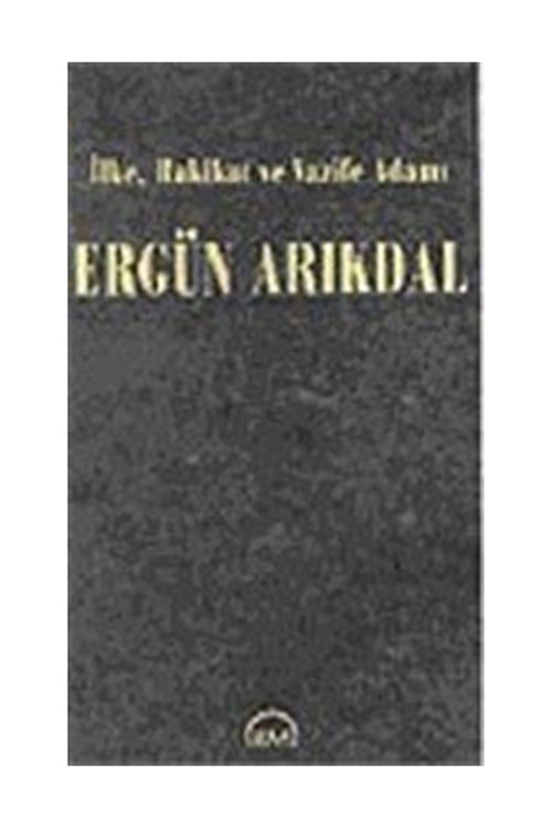 Ilke, Hakikat Ve Vazife Adamı