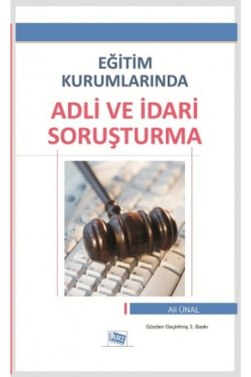 Eğitim Kurumlarında Adli Ve İdari Soruşturma - Ali Ünal