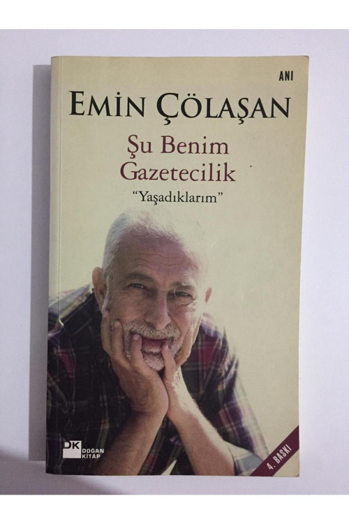 Şu Benim Gazetecilik "Yaşadıklarım" - Emin Çölaşan