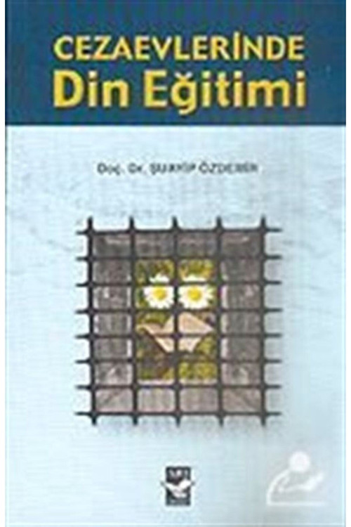 Cezaevlerinde Din Eğitimi / Arı Sanat Yayınevi / Şuayip Özdemir