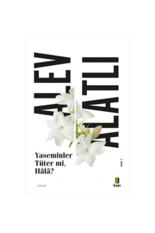 Yaseminler Tüter Mi, Hala? - Alev Alatlı