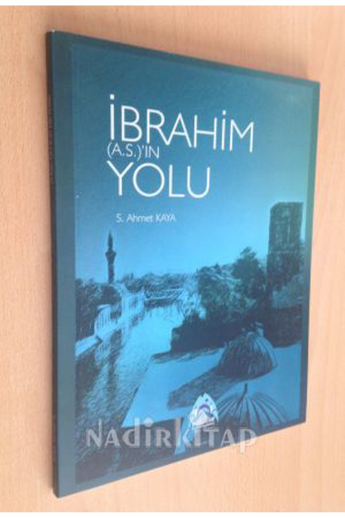 İbrahim (A.S)' In Yolu - S.Ahmet Kaya