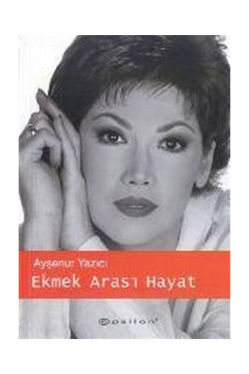 Ekmek Arası Hayat - Ayşenur Yazıcı