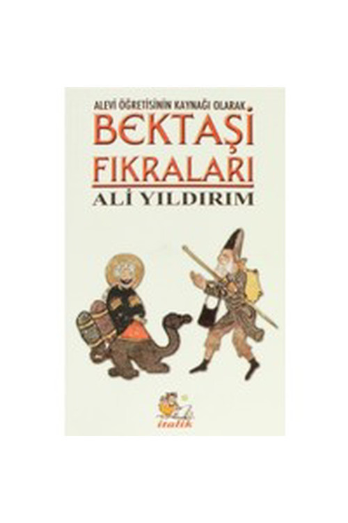 Alevi Öğretisinin Kaynağı Olarak Bektaşi Fıkraları