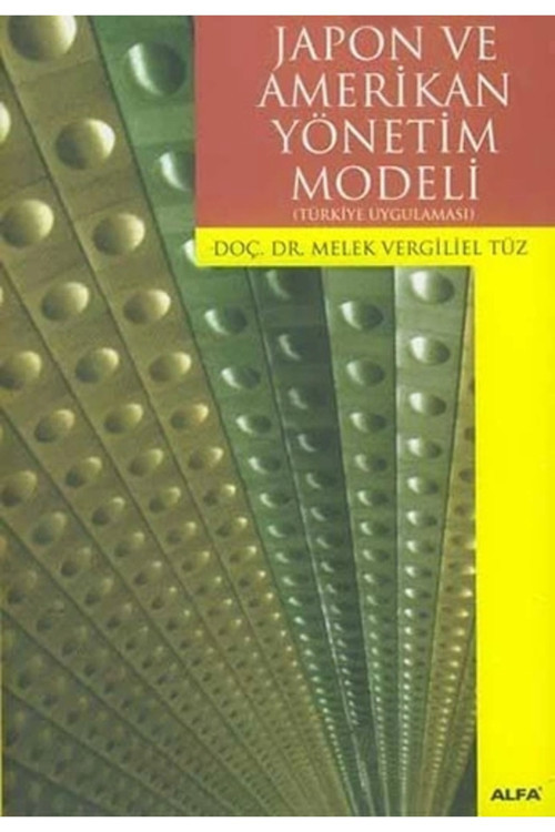 Japon Ve Amerikan Yönetim Modeli - Prof. Dr. Melek Vergiliel Tüz (2001 Basım)