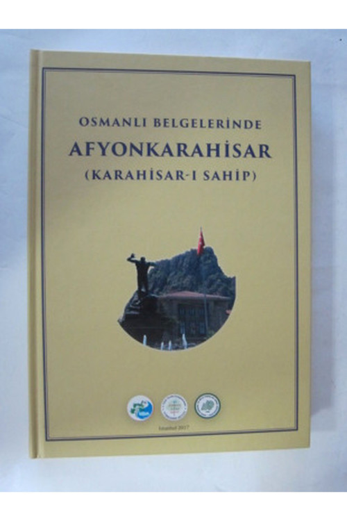 Osmanlı Belgelerinde Afyonkarahisar / Kemal Gurulkan, Ayhan Özyurt