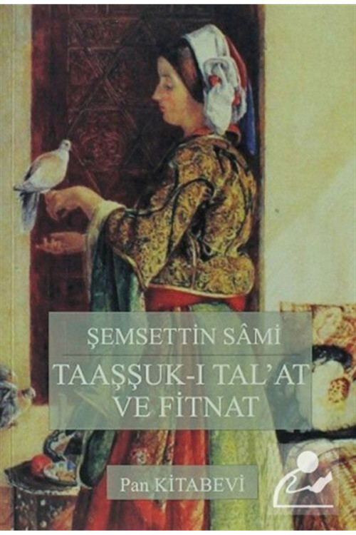 Taaşşuk-I Tal'At Ve Fitnat - Şemseddin Sami