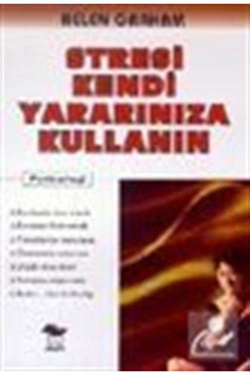 Stresi Kendi Yararınıza Kullanın - Helen Graham (1999 Basım)