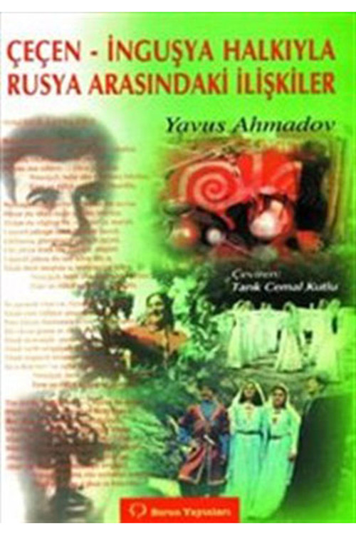 Çeçen-İnguşya Halkıyla Rusya Arasındaki İlişkiler - Yavus Ahmadov (2000 Basım)