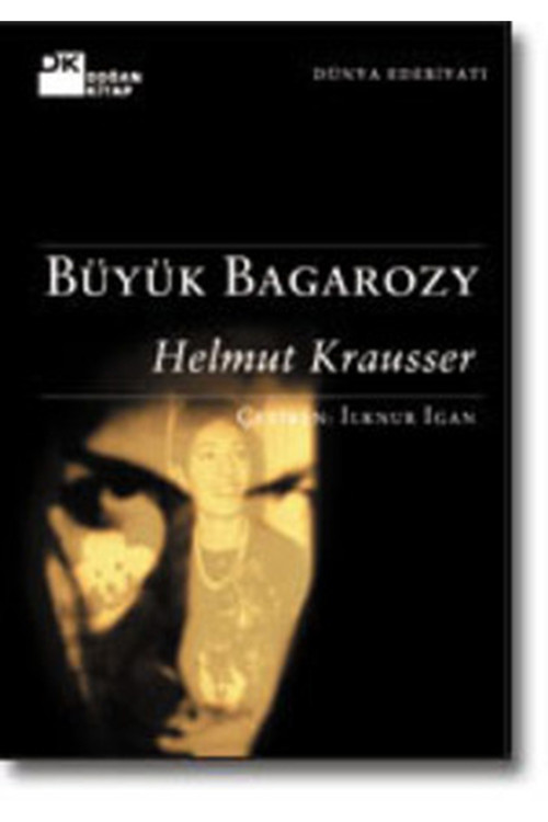 Büyük Bagarozy - Helmut Krausser