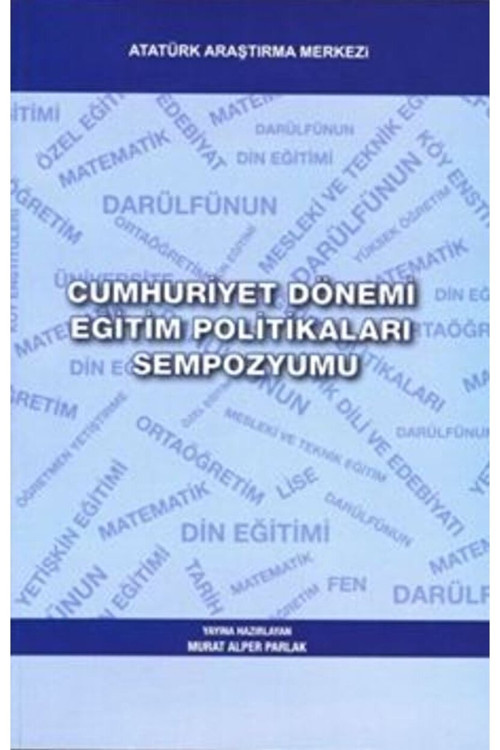 Cumhuriyet Dönemi Eğitim Politikaları Sempozyumu / / 9789751622501