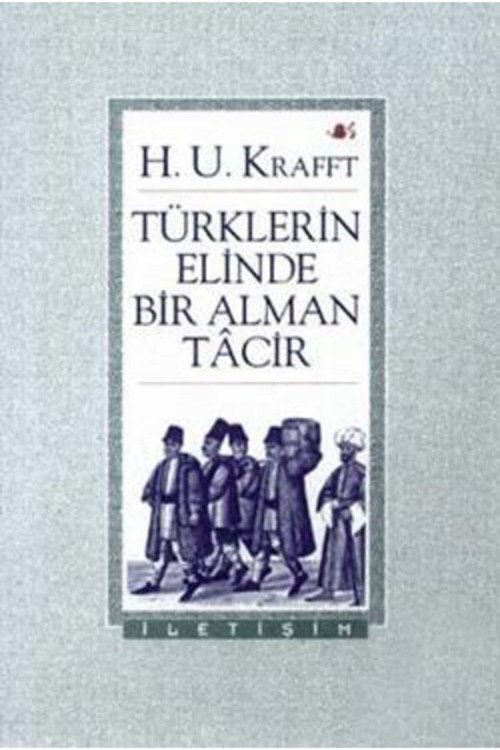 Türklerin Elinde Bir Alman Tacir - H. U. Krafft
