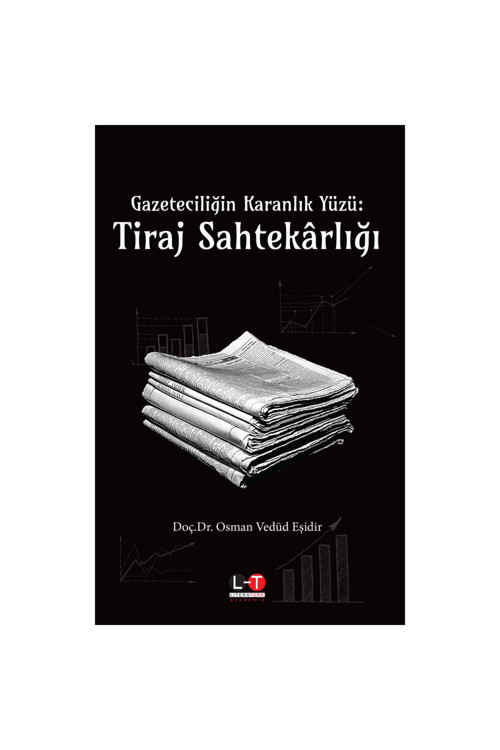 Gazeteciliğin Karanlık Yüzü: Tiraj Sahtekârlığı / Doç. Dr. Osman Eşidir