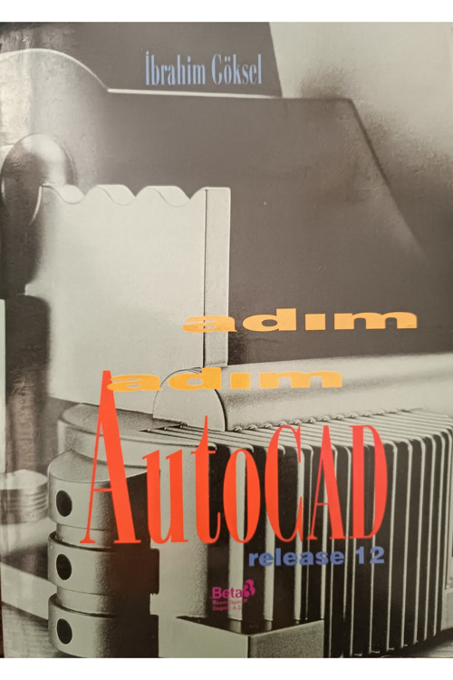 Adım Adım Autocad Release 12 - İbrahim Göksel