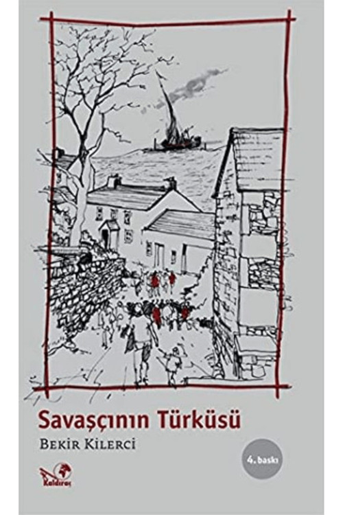 Savaşçının Türküsü - Bekir Kilerci (1998 Basım)