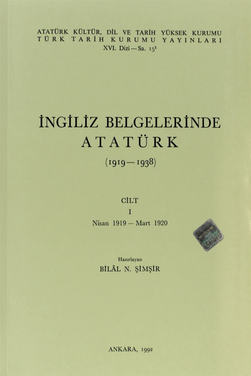İngiliz Belgelerinde Atatürk (1919-1938) Cilt: 1