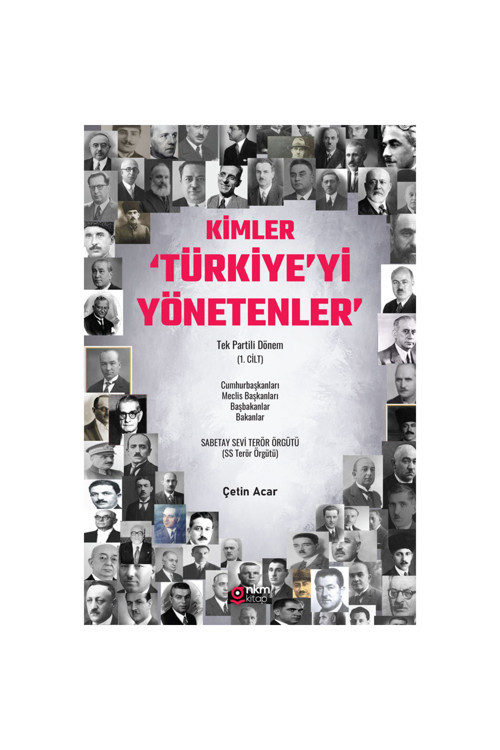 Kimler Türkiye Yi Yönetenler - Tek Partili Dönem (1. Cilt) / Çetin Acar