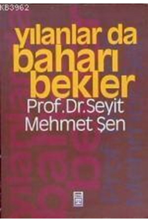 Yılanlar Da Baharı Bekler - Prof. Dr. Seyit Mehmet Şen (1996 Basım)