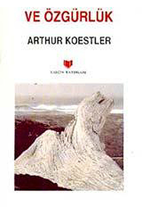 Ve Özgürlük/Arthur Costler--İlk Baskı