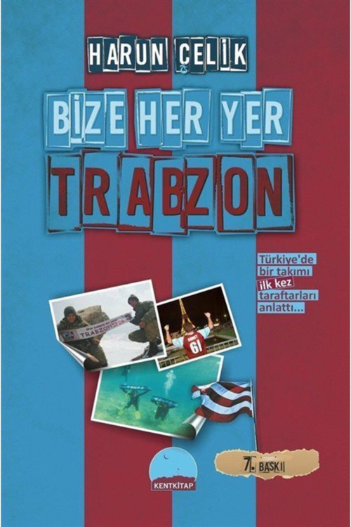 Bize Her Yer Trabzon / Harun Çelik / / 9789944915410