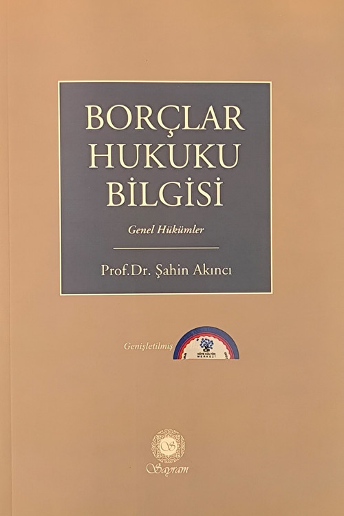 Borçlar Hukuku Bilgisi Genel Hükümler / (Genişletilmiş En Son Baskı 2024)