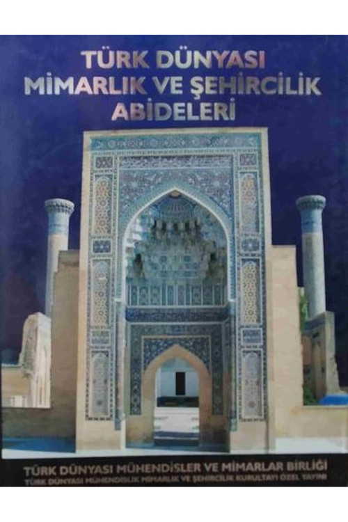 Türk Dünyası Mimarlık Ve Şehircilik Abideleri