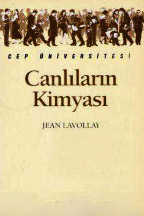 Canlıların Kimyası - Jean Lavollay (1993 Basım)