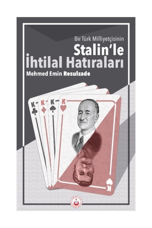 Bir Türk Milliyetçisinin Stalin'Le İhtilal Hatıraları - Mehmed Emin Resulzade